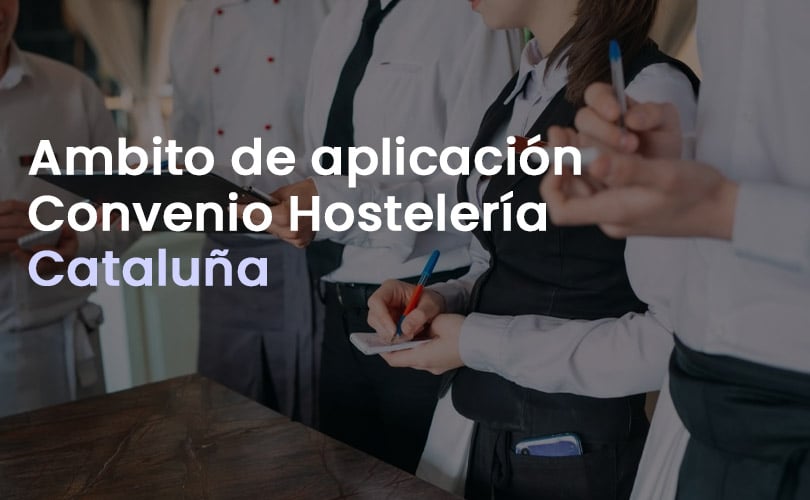 Ámbito de aplicación del convenio de hostelería de Cataluña